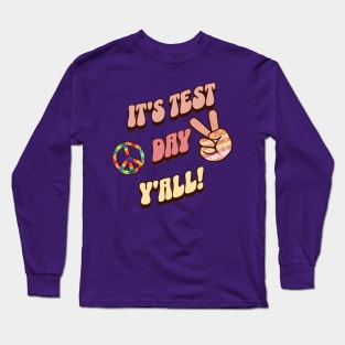 It's Test Day Y'all Funny Teacher Long Sleeve T-Shirt